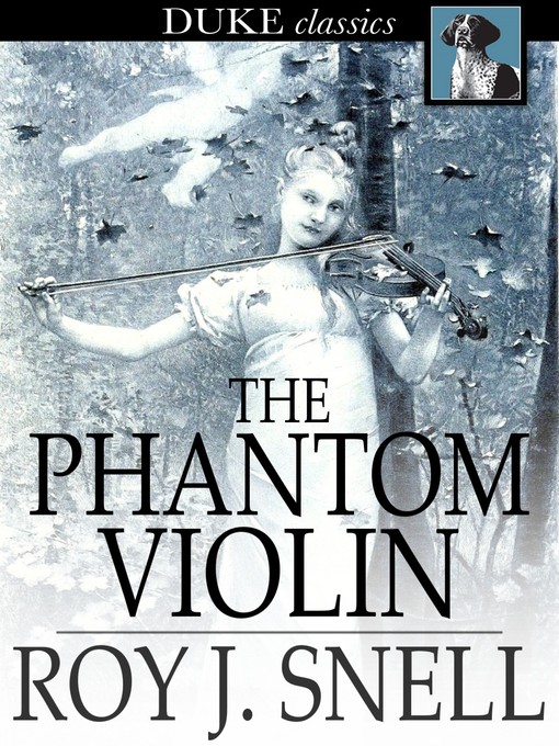 Title details for The Phantom Violin by Roy J. Snell - Available